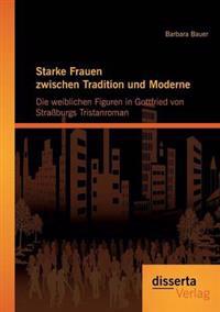 Starke Frauen zwischen Tradition und Moderne