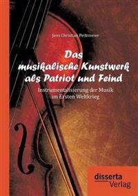 Das musikalische Kunstwerk als Patriot und Feind