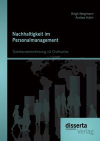 Nachhaltigkeit im Personalmanagement: Substanzorientierung ist Chefsache