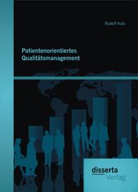 Patientenorientiertes Qualitatsmanagement