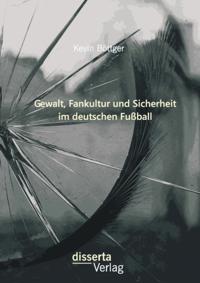 Gewalt, Fankultur und Sicherheit im deutschen Fuball