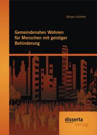 Gemeindenahes Wohnen fur Menschen mit geistiger Behinderung