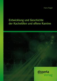 Entwicklung und Geschichte der Kachelofen und offenen Kamine