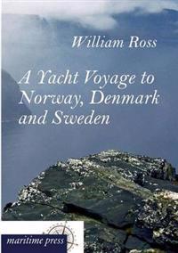 A Yacht Voyage to Norway, Denmark and Sweden
