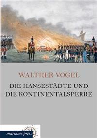 Die Hansestadte Und Die Kontinentalsperre