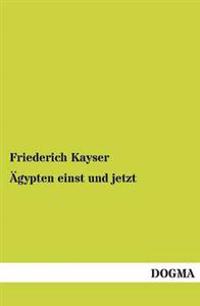 Ägypten einst und jetzt