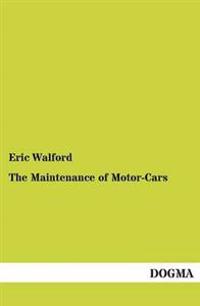 The Maintenance of Motor-Cars