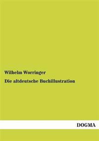 Die altdeutsche Buchillustration