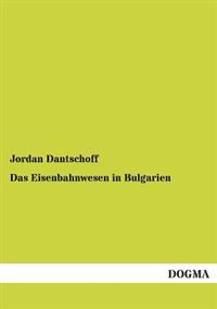 Das Eisenbahnwesen in Bulgarien