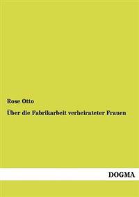 Bokomslag för "Über die Fabrikarbeit verheirateter Frauen"
