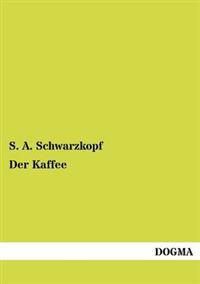 Der Kaffee