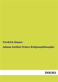 Bokomslag för "Johann Gottlieb Fichtes Religionsphilosophie"