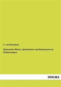 Historische Wörter, Sprichwörter und Redensarten in Erläuterungen