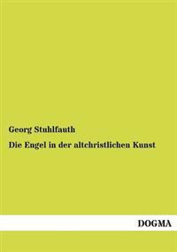 Die Engel in der altchristlichen Kunst