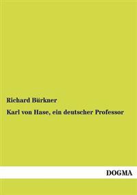 Karl Von Hase, Ein Deutscher Professor