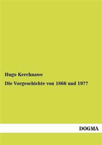 Die Vorgeschichte von 1866 und 19