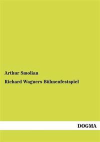 Richard Wagners Bühnenfestspiel