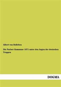 Bokomslag för "Die Pariser Kommune 1871 unter den Augen der deutschen Truppen"
