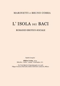 L''isola dei baci: romanzo erotico-sociale Marinetti e Bruno Corra.