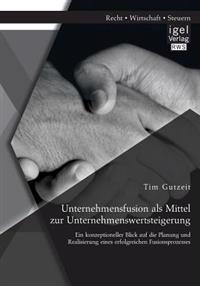 Unternehmensfusion als Mittel zur Unternehmenswertsteigerung