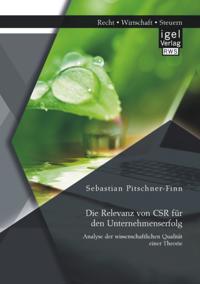 Die Relevanz von CSR fur den Unternehmenserfolg: Analyse der wissenschaftlichen Qualitat einer Theorie