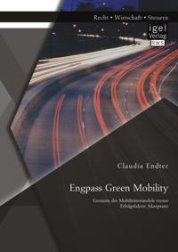 Engpass Green Mobility: Grenzen des Mobilitatswandels versus Erfolgsfaktor Akzeptanz