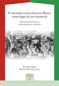 El atentado contra Carrero Blanco como lugar de (no-)memoria