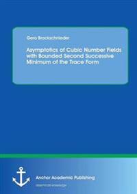 Bokomslag för "Asymptotics of Cubic Number Fields with Bounded Second Successive Minimum of the Trace Form"