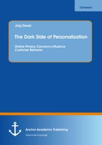 Dark Side of Personalization: Online Privacy Concerns influence Customer Behavior