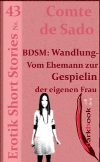BDSM: Wandlung - Vom Ehemann zur Gespielin der eigenen Frau
