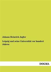 Bokomslag för "Leipzig und seine Universität vor hundert Jahren"