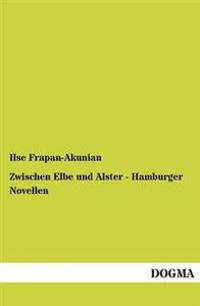Zwischen Elbe Und Alster - Hamburger Novellen