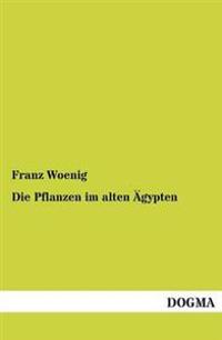 Die Pflanzen im alten Ägypten