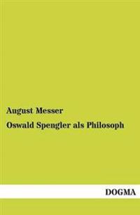 Oswald Spengler als Philosoph