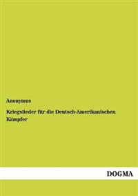 Bokomslag för "Kriegslieder für die Deutsch-Amerikanischen Kämpfer"