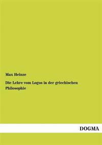 Bokomslag för "Die Lehre vom Logos in der griechischen Philosophie"
