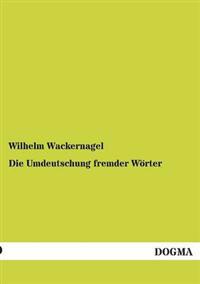 Die Umdeutschung fremder Wörter