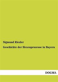 Geschichte Der Hexenprozesse in Bayern