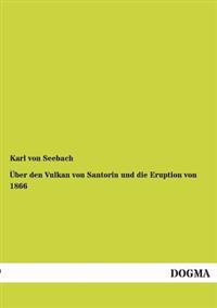 Uber Den Vulkan Von Santorin Und Die Eruption Von 1866