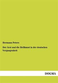 Kirjan kansi "Der Arzt und die Heilkunst in der deutschen Vergangenheit"