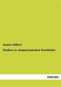 Studien Zu Altspartanischen Geschichte