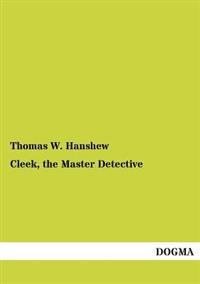 Cleek, the Master Detective