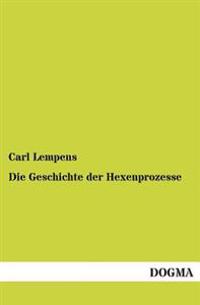Die Geschichte Der Hexenprozesse