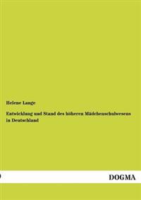 Entwicklung Und Stand Des Hoheren Madchenschulwesens in Deutschland