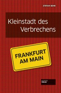 Kleinstadt des Verbrechens - Frankfurt