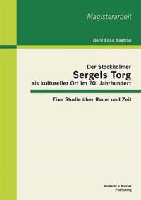 Der Stockholmer Sergels Torg als kultureller Ort im 20. Jahrhundert