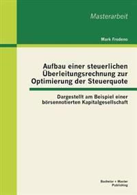 Aufbau einer steuerlichen Überleitungsrechnung zur Optimierung der Steuerquote