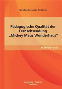 Pädagogische Qualität der Fernsehsendung "Mickey Maus Wunderhaus