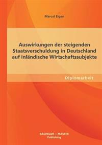 Auswirkungen der steigenden Staatsverschuldung in Deutschland auf inländische Wirtschaftssubjekte
