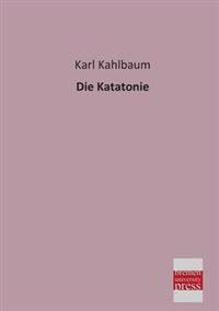 Die Katatonie